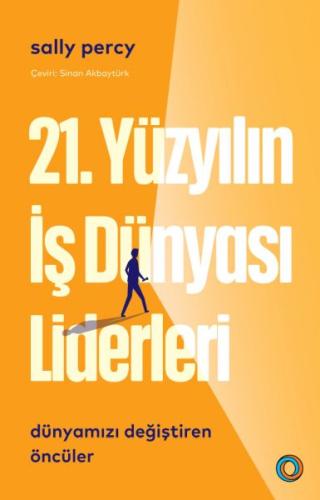 21. Yüzyılın İş Dünyası Liderleri