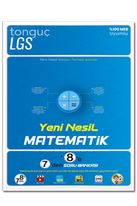 TONGUÇ Yeni Nesil Matematik 7'den 8'e Soru Bankası