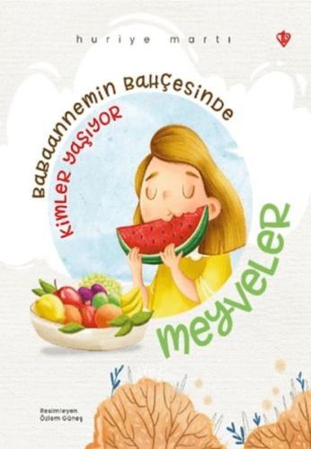 Babaannemin Bahçesinde Kimler Yaşıyor Meyveler | Huriye Martı | Türkiy