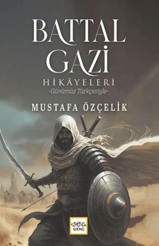 Battal Gazi Hikayeleri | Mustafa Özçelik | Nar Yayınları