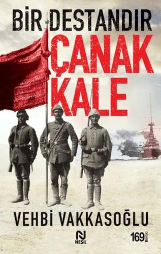 Bir Destandır Çanakkale | Vehbi Vakkasoğlu | Nesil Yayınları