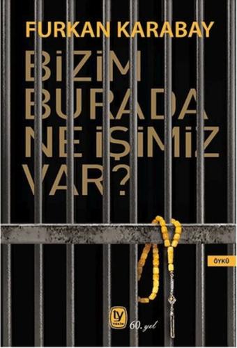 Bizim Burada Ne İşimiz Var? | Furkan Karabay | Tekin Yayınevi