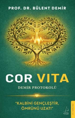Cor Vita: Demir Protokolü | Bülent Demir | Destek Yayınları