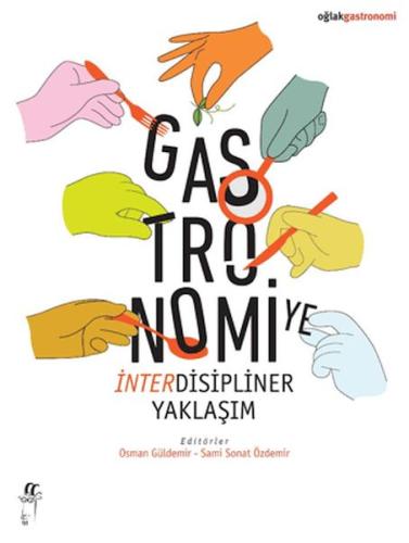 Gastronomiye İnterdisipliner Yaklaşım | Osman Güldemir | Oğlak Yayınla