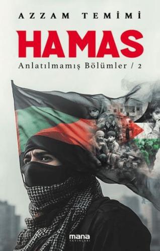 Hamas - Anlatılmamış Bölümler 2 | Azzam Temimi | Mana Yayınları