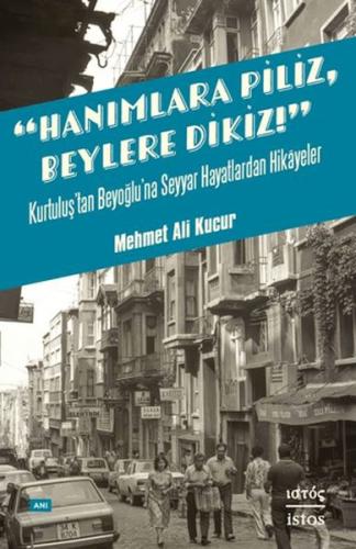 Hanımlara Piliz Beylere Dikiz | Mehmet Ali Kucur | İstos Yayıncılık