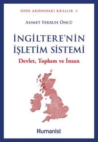 İngiltere'nin İşletim Sistemi | Ahmet Ferruh Öncü | Hümanist Kitap Yay