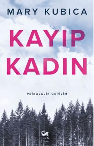 Kayıp Kadın | Mary Kubica | Juno Kitap