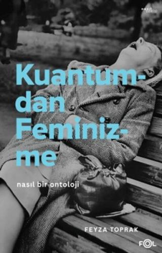 Kuantumdan Feminizme | Feyza Toprak | Fol Kitap