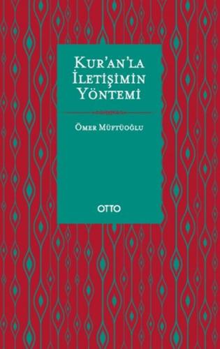 Kur'an'la İletişimin Yöntemi | Ömer Müftüoğlu | Otto Yayınları