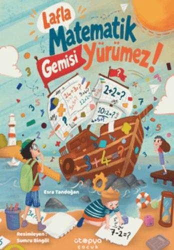 Lafla Matematik Gemisi Yürümez | Esra Tandoğan | Ütopya Çocuk