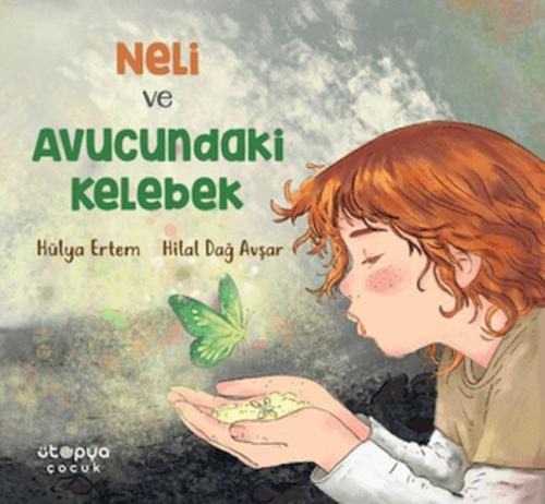 Neli ve Avucundaki Kelebek | Hülya Ertem | Ütopya Çocuk