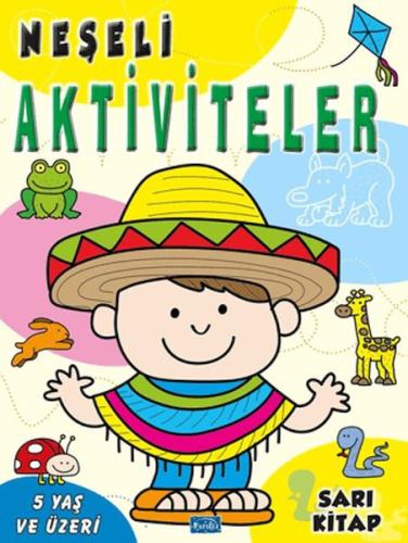 Neşeli Aktiviteler - Sarı Kitap | Kolektif | Parıltı Yayınları