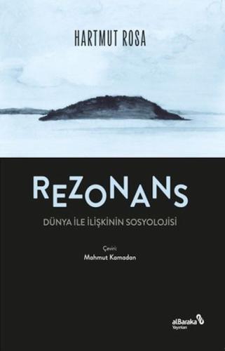 Rezonans | Hartmut Rosa | Albaraka Yayınları