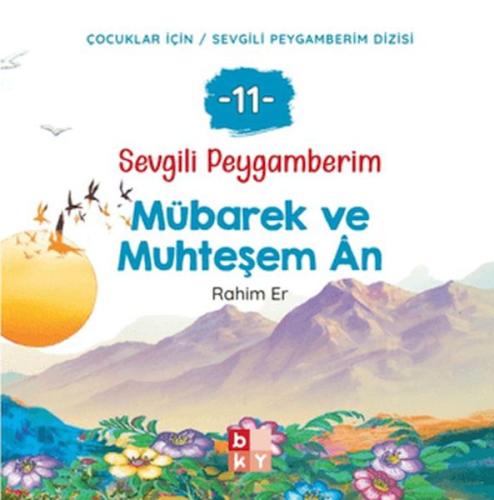 Sevgili Peygamberim 11 - Mübarek ve Muhteşem An | Rahim Er | Babıali K
