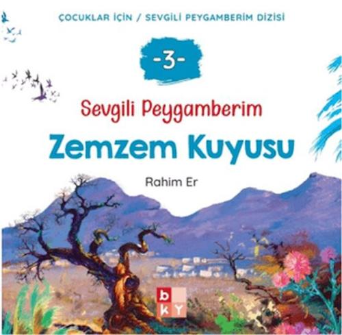 Sevgili Peygamberim 3 - Zemzem Kuyusu | Rahim Er | Babıali Kültür Yayı