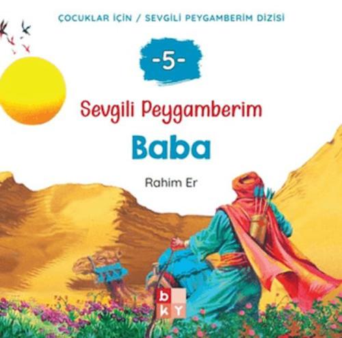 Sevgili Peygamberim 5 - Baba | Rahim Er | Babıali Kültür Yayıncılığı
