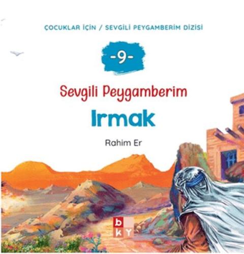 Sevgili Peygamberim 9 - Irmak | Rahim Er | Babıali Kültür Yayıncılığı