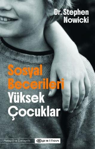 Sosyal Becerileri Yüksek Çocuklar | Stephen Nowicki | Epsilon Yayınlar