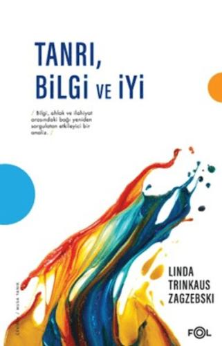 Tanrı, Bilgi ve İyi | Tayfun Atay | Fol Kitap