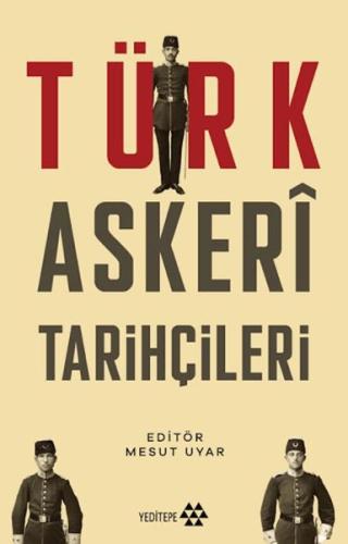 Türk Askeri Tarihçileri | Kolektif | Yeditepe Yayınevi
