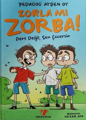 Zorla mı Zorba! | Ayşen Oy | Vera Çocuk