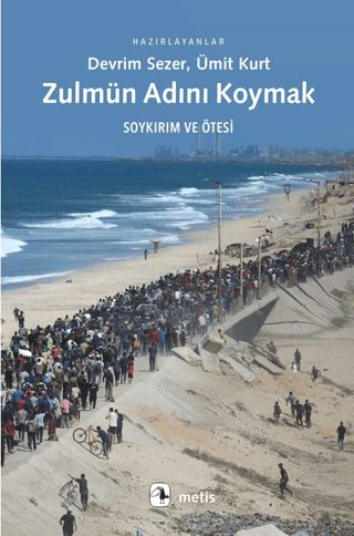 Zulmün Adını Koymak | Kolektif | Metis Yayınları